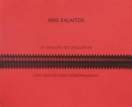 Aris Kalaizis | Of Gradual Reconciliation